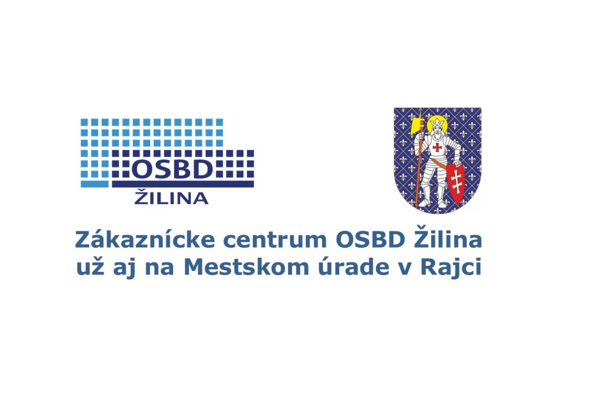 Zákaznícke centrum OSBD Žilina súčasťou Klientskeho centra MÚ Rajec